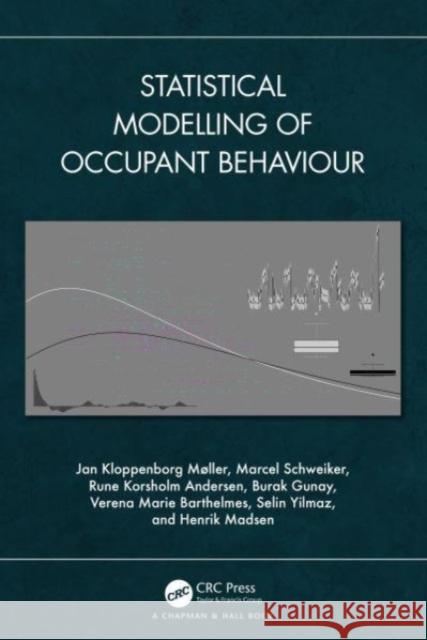 Statistical Modelling of Occupant Behaviour Henrik (Technical University of Denmark, Denmark) Madsen 9781032334608 Taylor & Francis Ltd