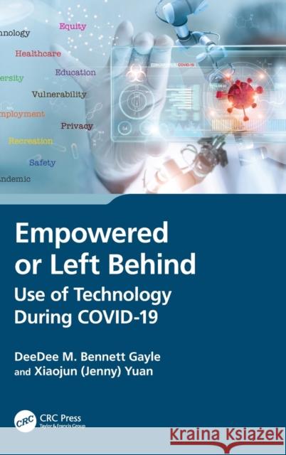 Empowered or Left Behind: Use of Technology During COVID-19 Deedee M. Bennett Gayle Yuan 9781032334981 CRC Press