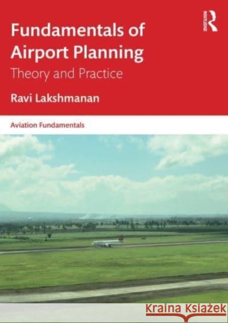 Fundamentals of Airport Planning: Theory and Practice Ravi Lakshmanan 9781032335131 Routledge