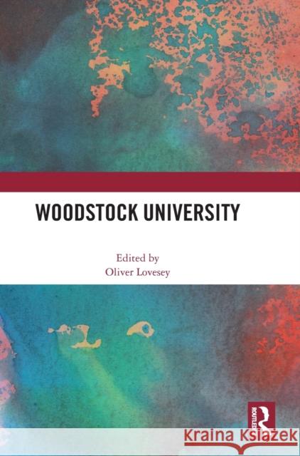 Woodstock University Oliver Lovesey 9781032335247 Routledge
