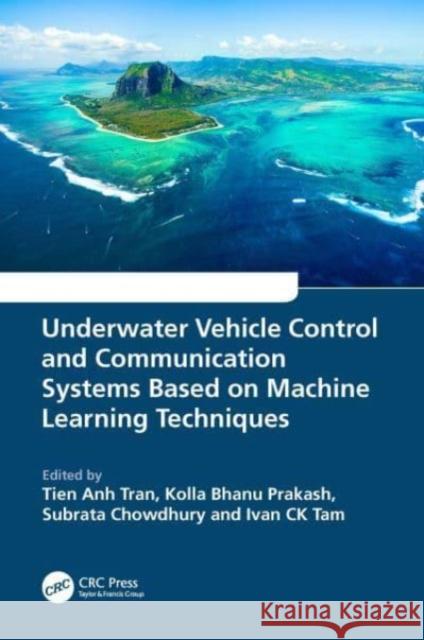 Underwater Vehicle Control and Communication Systems Based on Machine Learning Techniques  9781032335346 Taylor & Francis Ltd