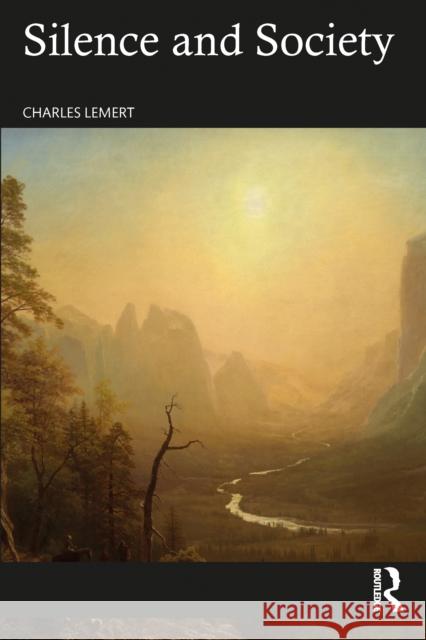 Silence and Society Charles Lemert 9781032335490