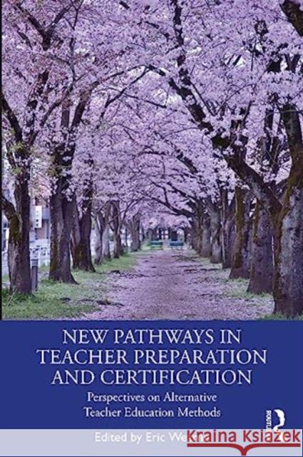 New Pathways in Teacher Preparation and Certification  9781032335681 Taylor & Francis Ltd