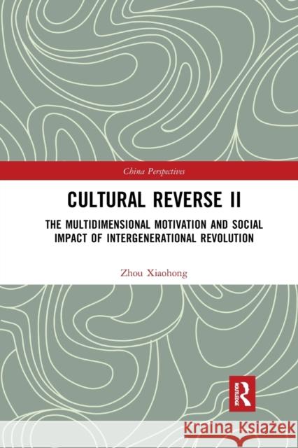 Cultural Reverse Ⅱ: The Multidimensional Motivation and Social Impact of Intergenerational Revolution An, Xiaolu 9781032335957
