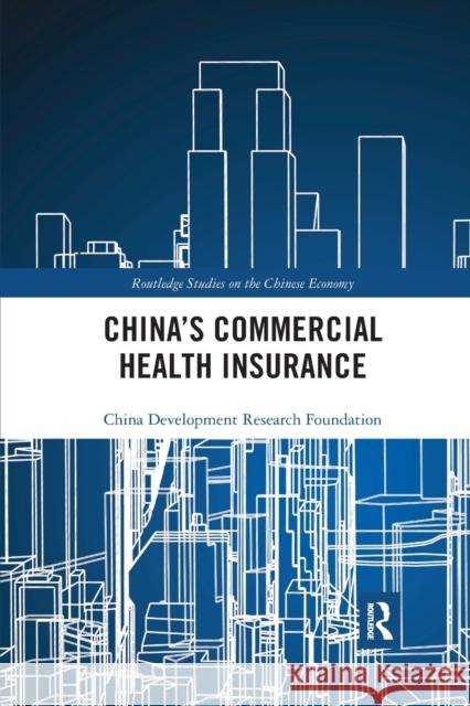 China's Commercial Health Insurance China Development Research Foundation 9781032335971