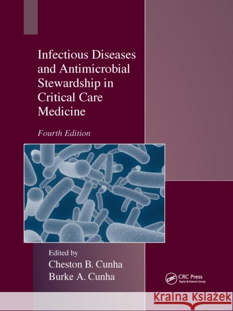 Infectious Diseases and Antimicrobial Stewardship in Critical Care Medicine Cheston B. Cunha Burke A. Cunha 9781032336039 CRC Press