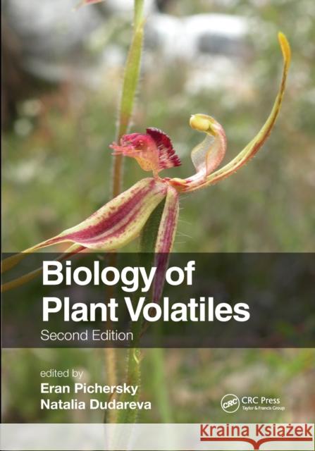 Biology of Plant Volatiles Eran Pichersky Natalia Dudareva 9781032336145 CRC Press