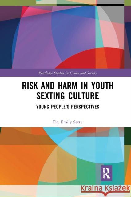 Risk and Harm in Youth Sexting: Young People's Perspectives Emily Setty 9781032336282 Routledge