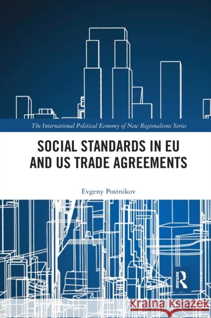 Social Standards in Eu and Us Trade Agreements Evgeny Postnikov 9781032336367 Routledge