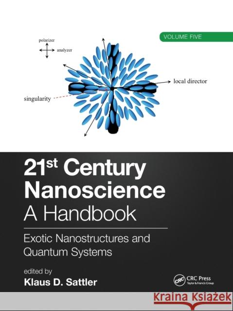 21st Century Nanoscience - A Handbook: Exotic Nanostructures and Quantum Systems (Volume Five) Klaus D. Sattler 9781032336381 CRC Press