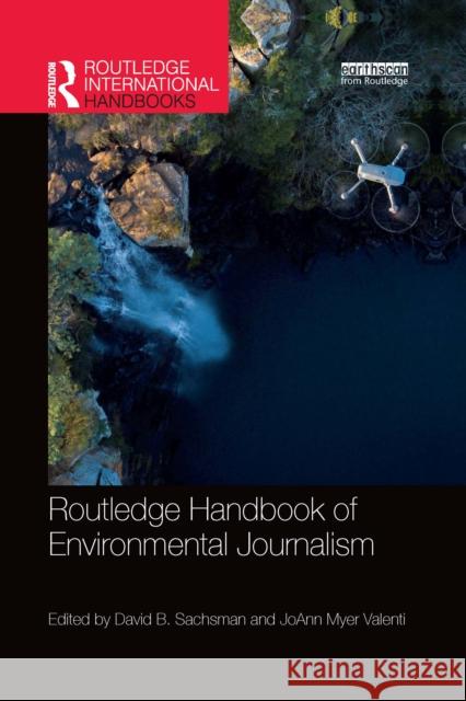 Routledge Handbook of Environmental Journalism David B. Sachsman JoAnn Myer Valenti 9781032336442