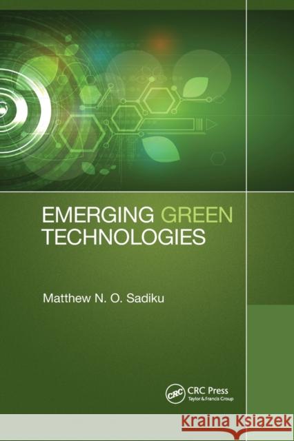 Emerging Green Technologies Matthew N. O. Sadiku 9781032336770 CRC Press