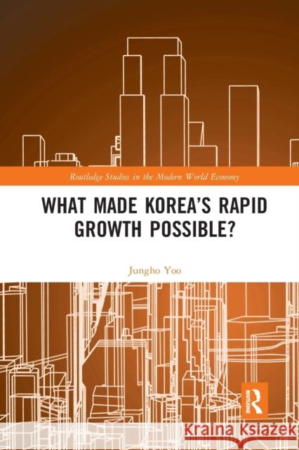 What Made Korea's Rapid Growth Possible? Jungho Yoo 9781032336916 Routledge