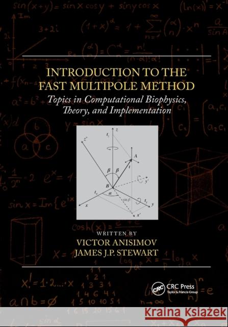 Introduction to the Fast Multipole Method: Topics in Computational Biophysics, Theory, and Implementation Victor Anisimov James J. P. Stewart 9781032337401 CRC Press
