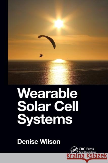 Wearable Solar Cell Systems Denise Wilson 9781032337562 CRC Press