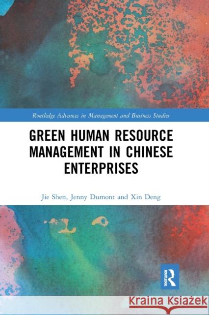 Green Human Resource Management in Chinese Enterprises Jie Shen Jenny Dumont Xin Deng 9781032337654 Routledge