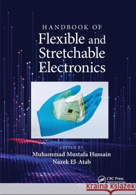 Handbook of Flexible and Stretchable Electronics Muhammad Mustafa Hussain Nazek El-Atab 9781032337692 CRC Press
