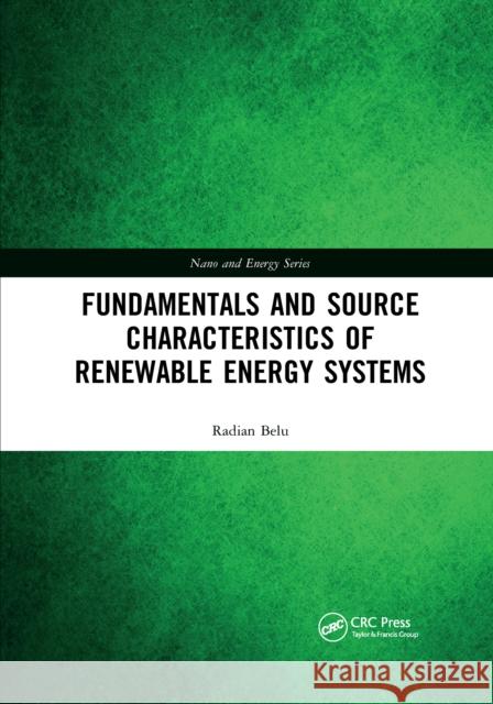 Fundamentals and Source Characteristics of Renewable Energy Systems Radian Belu 9781032337944 CRC Press