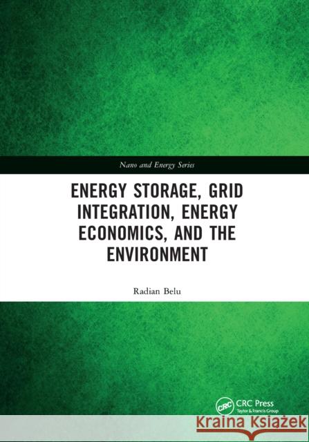 Energy Storage, Grid Integration, Energy Economics, and the Environment Radian Belu 9781032337968 CRC Press