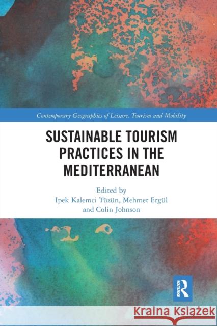 Sustainable Tourism Practices in the Mediterranean T Mehmet Erg 9781032338217 Routledge