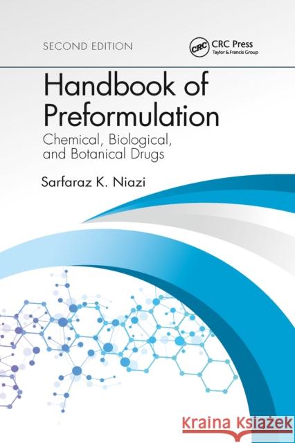 Handbook of Preformulation: Chemical, Biological, and Botanical Drugs, Second Edition Sarfaraz K. Niazi 9781032338477