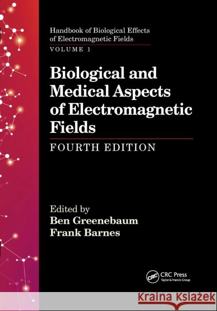 Biological and Medical Aspects of Electromagnetic Fields, Fourth Edition Ben Greenebaum Frank Barnes 9781032338774