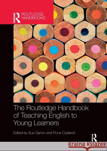 The Routledge Handbook of Teaching English to Young Learners Sue Garton Fiona Copland 9781032338972