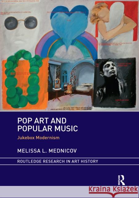 Pop Art and Popular Music: Jukebox Modernism Melissa L. Mednicov 9781032339078 Routledge