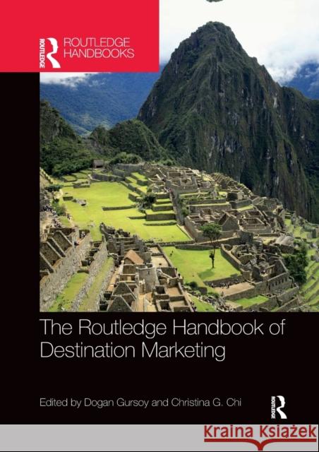 The Routledge Handbook of Destination Marketing Dogan Gursoy Christina G. Chi 9781032339139 Routledge