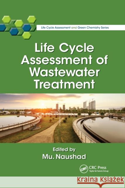 Life Cycle Assessment of Wastewater Treatment Mu Naushad 9781032339207 CRC Press