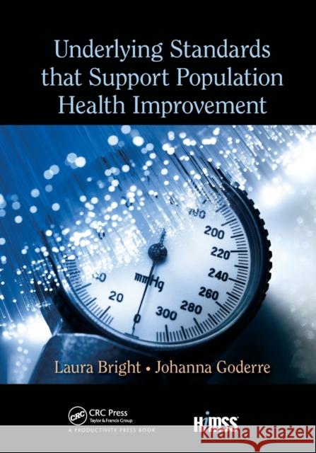 Underlying Standards That Support Population Health Improvement Laura Bright Johanna Goderre 9781032339405 Himss Publishing