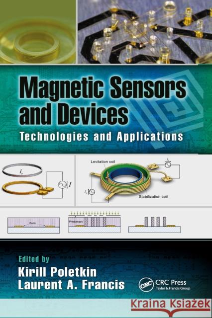 Magnetic Sensors and Devices: Technologies and Applications Kirill Poletkin Laurent A. Francis Krzysztof Iniewski 9781032339450 CRC Press