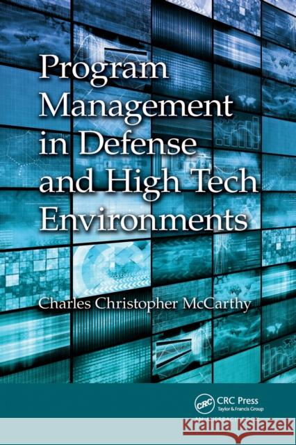 Program Management in Defense and High Tech Environments Charles Christopher McCarthy 9781032340104
