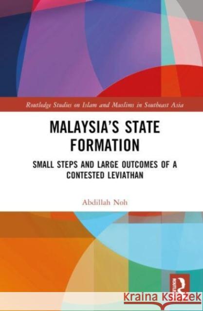 Malaysia's State Formation Abdillah (Universiti Brunei Darussalam, Brunei) Noh 9781032340951 Taylor & Francis Ltd