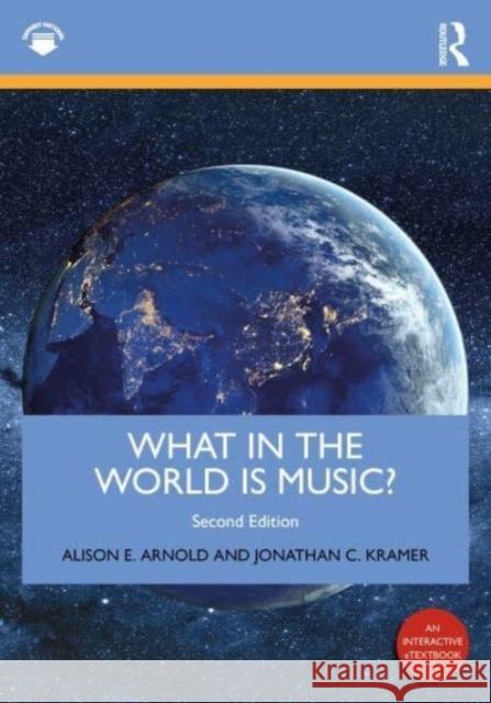 What in the World is Music? ENHANCED E-BOOK Jonathan C. (North Carolina State University, USA) Kramer 9781032341491 Taylor & Francis Ltd