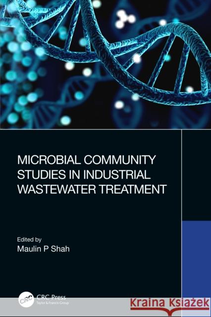 Microbial Community Studies in Industrial Wastewater Treatment  9781032341880 Taylor & Francis Ltd