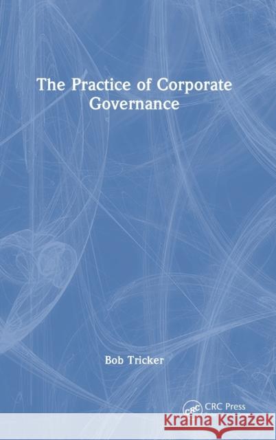 The Practice of Corporate Governance Bob Tricker 9781032342399