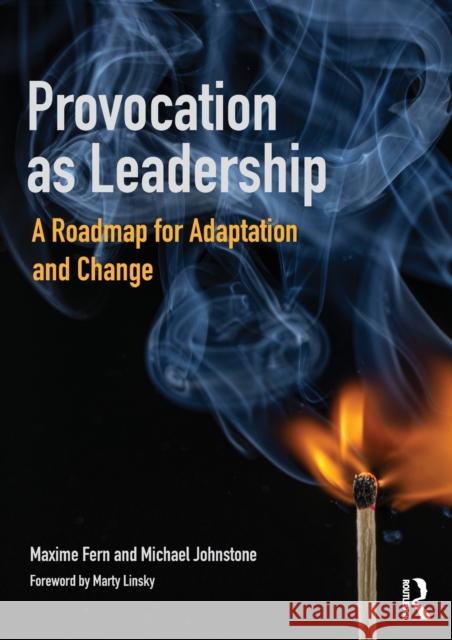 Provocation as Leadership: A Roadmap for Adaptation and Change Fern, Maxime 9781032342535 Taylor & Francis Ltd