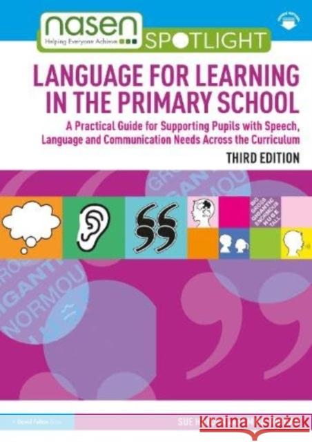 Language for Learning in the Primary School: A Practical Guide for Supporting Pupils with Language and Communication Difficulties across the Curriculum Sue Hayden Emma Jordan 9781032342597 Routledge
