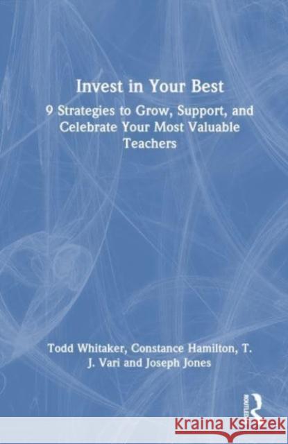 Invest in Your Best Joseph (New Castle County Vocational-Technical School District, Delaware, USA) Jones 9781032342788 Taylor & Francis Ltd