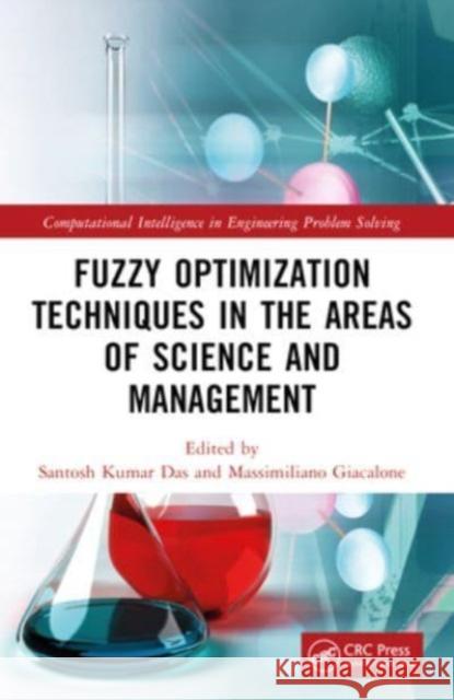 Fuzzy Optimization Techniques in the Areas of Science and Management Santosh Kumar Das Massimiliano Giacalone 9781032343471 CRC Press