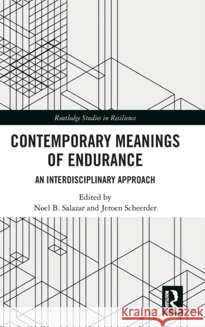 Contemporary Meanings of Endurance: An Interdisciplinary Approach Salazar, Noel 9781032343846 Taylor & Francis Ltd