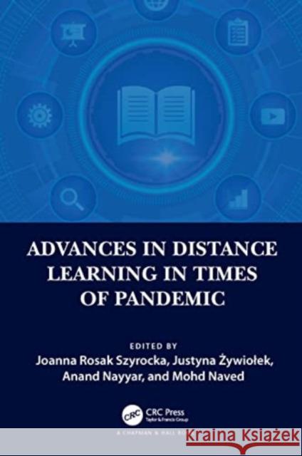 Advances in Distance Learning in Times of Pandemic Joanna Rosa Justyna Żywiolek Anand Nayyar 9781032344591 CRC Press