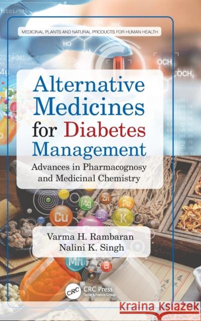 Alternative Medicines for Diabetes Management: Advances in Pharmacognosy and Medicinal Chemistry  9781032344898 CRC Press