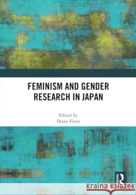 Feminism and Gender Research in Japan Diane Elson 9781032345000