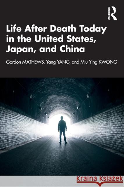 Life After Death Today in the United States, Japan, and China Miu Kwong 9781032345031 Taylor & Francis Ltd