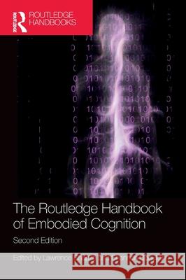 The Routledge Handbook of Embodied Cognition Lawrence Shapiro Shannon Spaulding 9781032345123