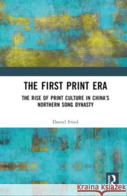 The First Print Era Daniel (University of California, San Francisco, California, USA) Fried 9781032345277 Taylor & Francis Ltd