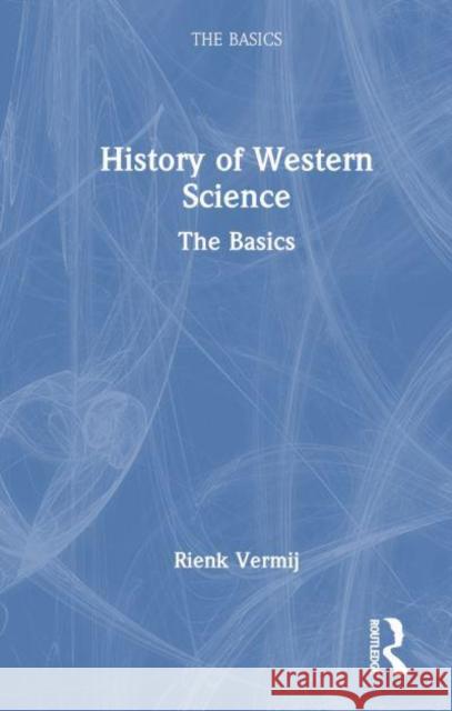 History of Western Science Rienk Vermij 9781032346502 Taylor & Francis Ltd
