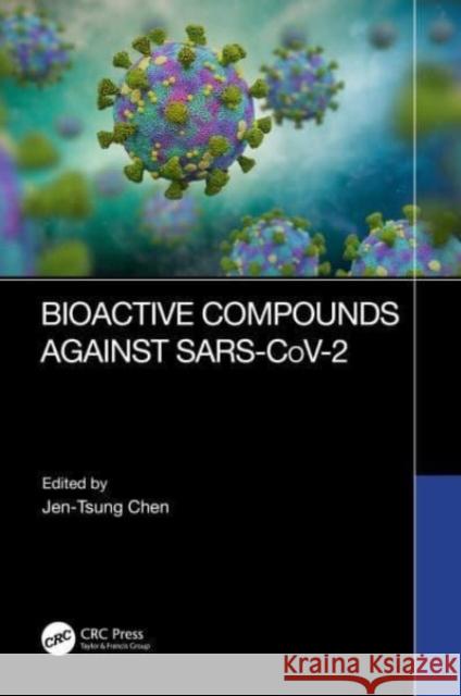 Bioactive Compounds Against SARS-CoV-2  9781032347998 CRC Press
